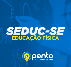 SEDUC/SE – PROF. EDUCAÇÃO FÍSICA – EM 10X DE R$ 29,90 SEM JUROS