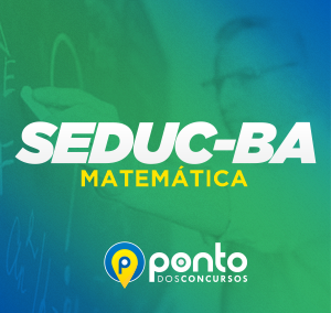 SEDUC/BAHIA – MATEMÁTICA – EM 10X DE R$ 29,90 SEM JUROS