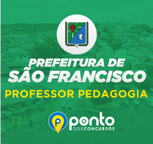 PREFEITURA MUNICIPAL DE SÃO FRANCISCO/SE – PROF. PEDAGOGIA – R$249,90 EM ATÉ 10X SEM JUROS