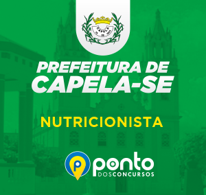 PREFEITURA MUNICIPAL DE CAPELA/SE – NUTRIÇÃO – R$299,90 EM ATÉ 10X SEM JUROS