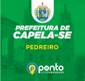 PREFEITURA MUNICIPAL DE CAPELA/SE – EM 10X DE R$ 19,90  SEM JUROS – PEDREIRO