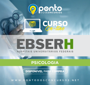 EBSERH – PSICÓLOGOS – R$299,90 EM ATÉ 10X SEM JUROS