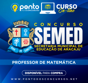 PREFEITURA MUNICIPAL DE ARACAJU – EDUCAÇÃO – SEMED – PROF. MATEMÁTICA – EM 10X DE R$ 29,90 SEM JUROS