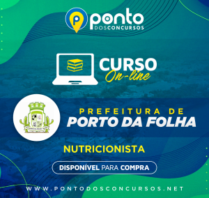 PREFEITURA DE PORTO DA FOLHA – NUTRICIONISTA – R$299,90 EM ATÉ 10X SEM JUROS