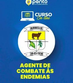 PREFEITURA MUNICIPAL DE MURIBECA/SE – AGENTE DE ENDEMIAS – R$299,90 EM ATÉ 10X SEM JUROS
