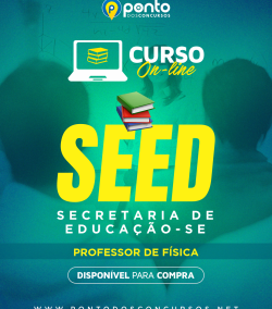 SECRETARIA DE EDUCAÇÃO DE SERGIPE – SEED – PROF. FÍSICA – EM 10X DE R$29,90 SEM JUROS 