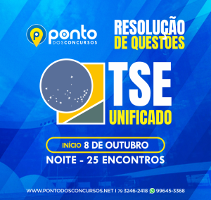 TSE/TRE/SE – UNIFICADO – RESOLUÇÃO DE QUESTÕES