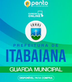 PREFEITURA MUNICIPAL DE ITABAIANA/SE – GUARDA MUNICIPAL – R$299,90 EM ATÉ 10X SEM JUROS