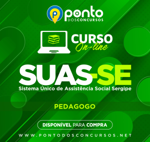 SUAS/ SE – SISTEMA ÚNICO DE ASSISTÊNCIA SOCIAL DE SERGIPE – PEDAGOGIA – R$299,90 EM ATÉ 10X SEM JUROS