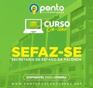 SEFAZ – SECRETARIA DA FAZENDA DE SERGIPE – AUDITOR TÉCNICO DE TRIBUTOS – R$10x 29,90