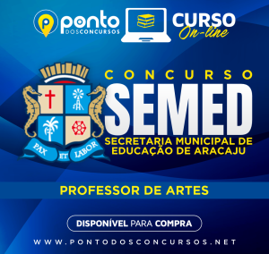 PREFEITURA MUNICIPAL DE ARACAJU – EDUCAÇÃO – SEMED – PROF. ARTES – EM 10X DE R$ 29,90 SEM JUROS 