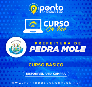 PREFEITURA DE PEDRA MOLE/SE – CURSO BÁSICO (COMUIM A TODOS) – R$199,90 EM ATÉ 10X SEM JUROS