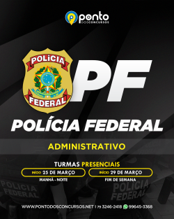 POLÍCIA FEDERAL – ADMINISTRATIVO