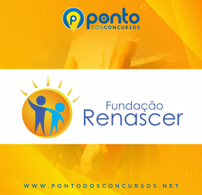 FUNDAÇÃO RENASCER – AGENTE SOCIOEDUCATIVO