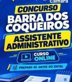 CÂMARA MUNICIPAL DE BARRA DOS COQUEIROS/SE – ASSISTENTE ADMINISTRATIVO – R$299,90 EM ATÉ 10X SEM JUROS