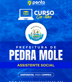 PREFEITURA DE PEDRA MOLE/SE – ASSISTENTE SOCIAL – R$299,90 EM ATÉ 10X SEM JUROS