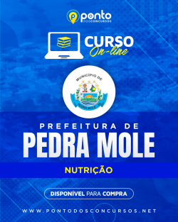 PREFEITURA DE PEDRA MOLE/SE – NUTRIÇÃO – R$299,90 EM ATÉ 10X SEM JUROS
