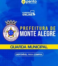 PREFEITURA MUNICIPAL DE MONTE ALEGRE/SE – GUARDA MUNICIPAL – R$299,90 EM ATÉ 10X SEM JUROS