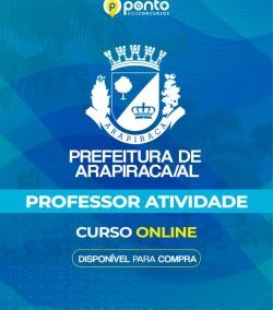 PREFEITURA MUNICIPAL DE ARAPIRACA/AL – PROF. ATIVIDADE – PEDAGOGIA – 10X R$29,90