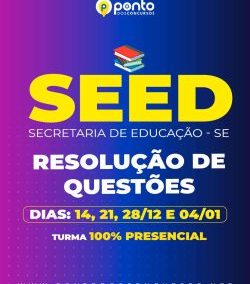 SEED | SECRETARIA DE EDUCAÇÃO DE SERGIPE – RESOLUÇÃO DE QUESTÕES – CURSO 100% PRESENCIAL – EM ARACAJU/SE