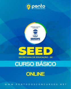SECRETARIA DE EDUCAÇÃO DE SERGIPE – SEED – CURSO BÁSICO – COMUM A TODOS – EM 10X DE R$29,90 SEM JUROS