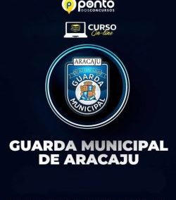 PREFEITURA MUNICIPAL DE ARACAJU – GUARDA MUNICIPAL – R$ 299,90 EM ATÉ 10X SEM JUROS
