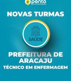 PREFEITURA DE ARACAJU – SAÚDE | Técnico de Enfermagem – CURSO 100% PRESENCIAL