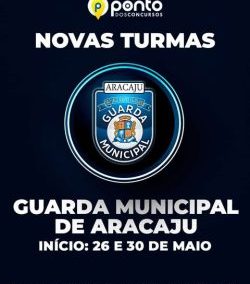 PREFEITURA MUNICIPAL DE ARACAJU – GUARDA MUNICIPAL – CURSO 100% PRESENCIAL